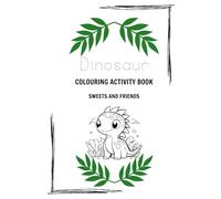 Sweets and Friends Colouring Book: Colour Sweets and her Dino Friends