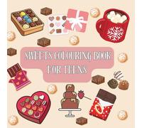 Sweets Colouring Book for Teens: 55 Delicious Dessert Designs with Candy, Donuts, Ice Cream, Cakes & More for Stress Relief and Creative Fun: A ... & Trendy Black-and-White sweets and chocolate