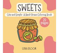 SWEETS: Cute & Simple: A Hand-Drawn Coloring Book for boys and girls, toddlers and preschool kids - perfect for little hands (Ages 3-6)