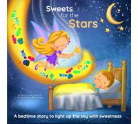 Sweets for the Stars: A bedtime story to light up the sky with sweetness