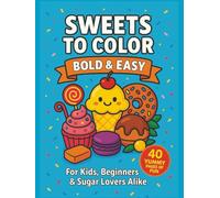 Sweets to Color: Candy Treats Bold & Easy Coloring Book