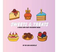 Sweets & Treats A Bold And Easy Coloring Book: Simple and Sweet Designs for Relaxing Coloring Time
