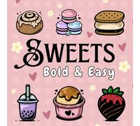 Sweets & Treats: A Cozy, Bold and Easy Coloring Book for Kids and Adults