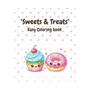 Sweets & Treats: Easy Coloring for Toddlers: My First Coloring Book with Cupcakes, Fruit, and Snacks