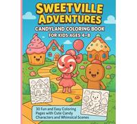 Sweetville Adventures: Candyland Coloring Book for Kids Ages 4-8: A Creative Journey Through a Magical World of Donuts, Lollipops, and Candy Animals