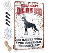 SWFG Letrero de metal divertido con texto en inglés "Keep Gate Closed No Matter What The Doberman Pinscher Say Tin Sign" (20 x 30 cm)