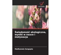 Świadomośc ekologiczna, wyniki w nauce i motywacja