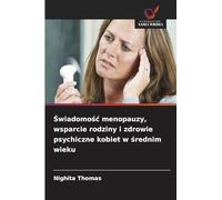 Świadomośc menopauzy, wsparcie rodziny i zdrowie psychiczne kobiet w średnim wieku