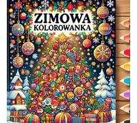 Świąteczna Kolorowanka Dla Dzieci: Zimowa Kolorowanka Swiąteczny Czas