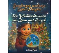 Świąteczne Podróże Zosi i Puszka / Weihnachtsreisen mit Zosia und Puszek: Dwujęzyczne bajki o świętach na całym świecie z kolorowankami i zadaniami / ... aller Welt mit Malvorlagen und Aktivitäten