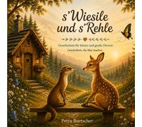 s'Wiesile und s'Rehle: Geschichten für kleine und große Herzen