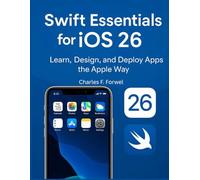 Swift essential for iOS 26: learn design and deploy apps the apple way (Simplified and Essential Programming Tech Tutorial for Beginners)