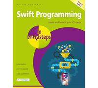 Swift Programming in easy steps: Develop iOS apps - covers iOS 12 and Swift 4