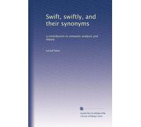 Swift, swiftly, and their synonyms: a contribution to semantic analysis and theory