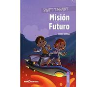 Swift y Brainy. Misión Futuro: Control de impulsos: 1 (NEUROAVENTURAS)