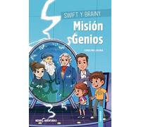Swift Y Brainy - Mision Genios: 1 (NEUROAVENTURAS)