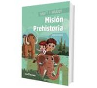 Swift Y Brainy. Mision Prehistoria (neuroaventuras 5)