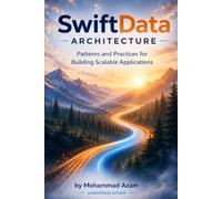 SwiftData Architecture: Patterns and Practices for Building Scalable Applications