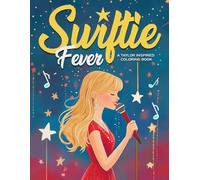 Swiftie Fever: A Taylor-Inspired Coloring & Activity Book: Fun and Creative Activities for Loyal Fans | The Perfect Gift for Girls Aged 8-10
