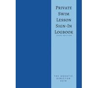 Swim Lesson Detailed Sign-In Logbook: Professional Attendance Tracker for Swim Schools, Instructors & Aquatic Programs: A simple, organized way to ... perfect everyone-4 student sign in's per pg.