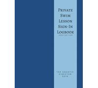 Swim Lesson Detailed Sign-In Logbook: Professional Attendance Tracker for Swim Schools, Instructors & Aquatic Programs: A simple, organized way to ... perfect everyone-4 student sign in's per pg.