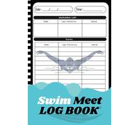 Swim Meet Log Book : Keep swimming motivation high for kids by having them log each swim event, time, date, location, notes and goals .