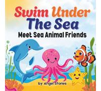 Swim Under the Sea! A Fun Ocean Animals Rhyming Book for Toddlers and Preschoolers: Meet Sea Animal Friends with Simple Rhymes, Early Learning, and Interactive Read-Aloud Fun for Kids Ages 1-5
