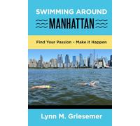 Swimming Around Manhattan: Find Your Passion ~ Make it Happen