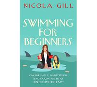 Swimming for Beginners: The poignant and uplifting sleeper hit: A moving and gently humorous story of unlikely motherhood, rediscovery and the surprising magic of second chances