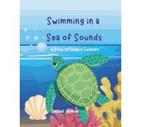 Swimming in a Sea of Sounds: A Book of Tongue Twisters