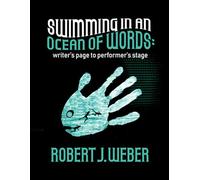 SWIMMING IN AN OCEAN OF WORDS: writer's page to performer's stage