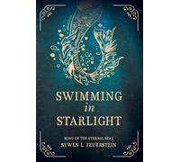 Swimming in Starlight (Song of the Eternal Sea)