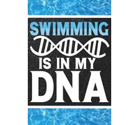 Swimming is in my DNA: Blank 120 Page Lined Journal/Notebook/Poetry/Lyric Book