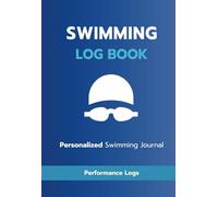 Swimming Log Book: Day-by-Day, Competitive Swimming Journal, 365 Daily Logs