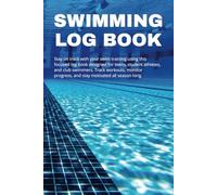 Swimming Log Book: Swimmers Journal for Tracking Laps, Drills, and Training Progress