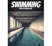 Swimming Photo Book: Dynamic Water Strokes And Competitive Dives In Sports Photography | Vivid Pool Moments Across 40 Pages For Swim Enthusiasts