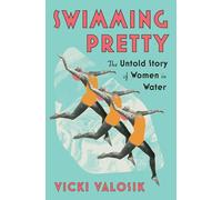 Swimming Pretty: The Untold Story of Women in Water