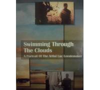 Swimming Through The Clouds A Portrait of The Artist Luc Leestemaker