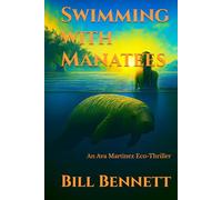 Swimming with Manatees: An Eco-Thriller of Justice and Redemption (Martinez Mysteries)