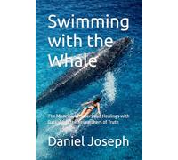 Swimming with the Whale Illustrated: The Miracles, Wonders and Healings with Daskalos & the Researchers of Truth
