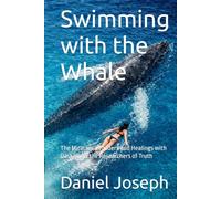 Swimming with the Whale Illustrated: The Miracles, Wonders and Healings with Daskalos & the Researchers of Truth