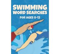 Swimming Word Search Book for Kids Ages 8-12: 50 Pool-Themed Puzzles for Swimmers, Coaches & Water Lovers