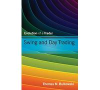 Swing and Day Trading: Evolution of a Trader: 601 (Wiley Trading)