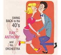 Swing Back to the 40s by Ray Anthony & His Orchestra (1995) Audio CD