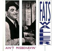 Swing Jazz Rock Pop Blues (CD Album Fats Waller, 12 Tracks) Ain't Misbehavin' / Until The Real Thing Comes Along / Two Sleepy People / I'm Gonna Sit Right Down And Write Myself A Letter / Tea For Two / I Can't Give You Anything But Love, Baby / The Joint Is Jumpin' etc..