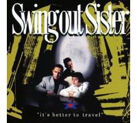 Swing Out Sister - It's Better to Travel