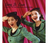 Swing st. Louis - Swing St Louis-A Salute to The Greatest Generation