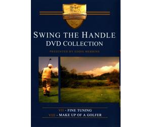 Swing The Handle Fine Tuning And Make up Of A Golfer (Eddie Merrins)