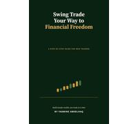 Swing Trade Your Way to Financial Freedom: A Step-by-Step Guide for New Traders