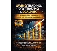 Swing Trading, Day Trading & Scalping: Die Unterschiede Verstehen und Warum Die Langfristige Strategie Gewinnt: #Swing Trading Strategien, #Day Trading für Anfänger, #Scalping Techniken, #Langfristige